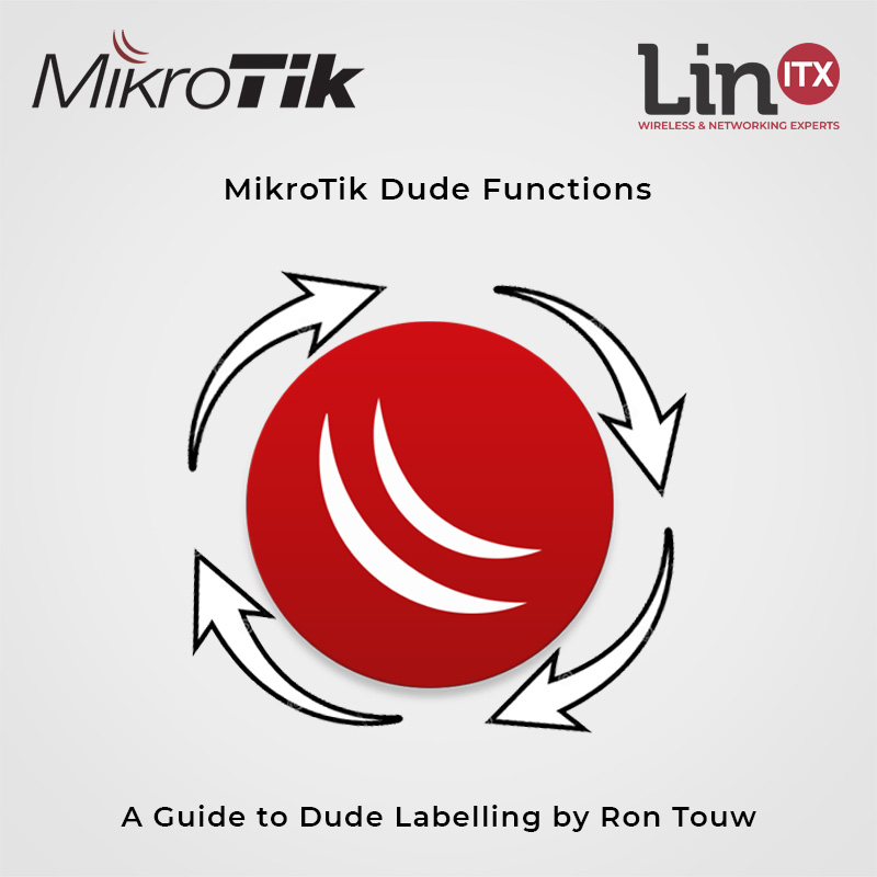 MikroTik Dude Functions - Guide to Dude Labelling - LinITX Blog
