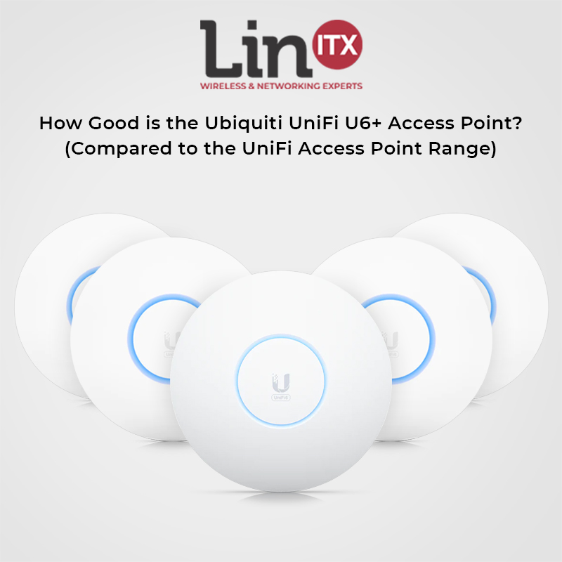 How Good is the Ubiquiti UniFi U6+ Access Point? (Compared to the UniFi  Access Point Range) - LinITX Blog